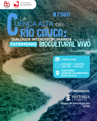II Foro: La cuenca alta del Río Cauca: Diálogos interdisciplinarios sobre un patrimonio biocultural vivo.
